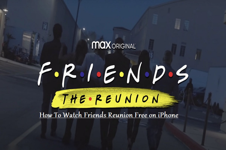 How To Watch Friends Reunion Free on iPhone