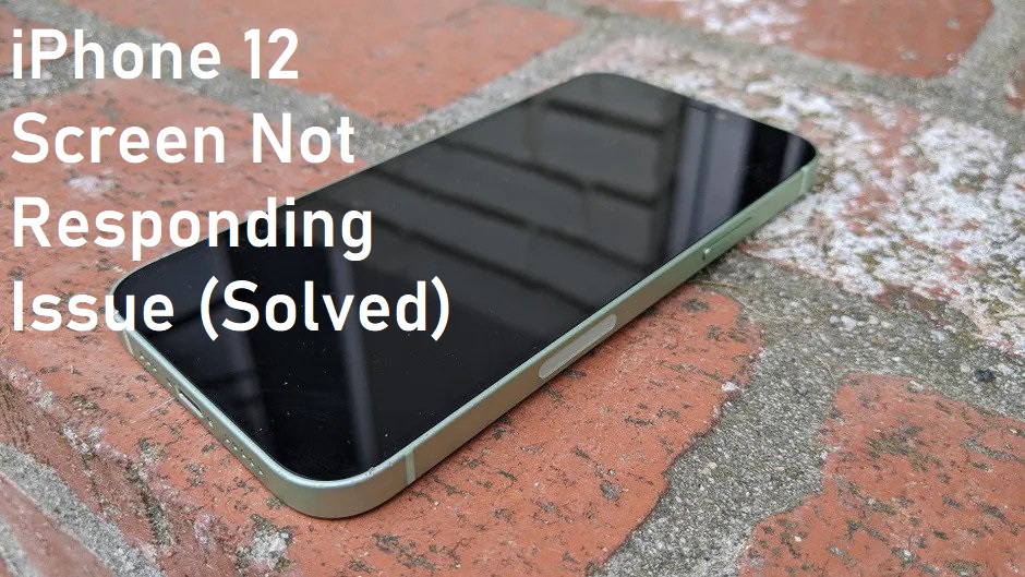 How to Solve iPhone 12 Screen Not Responding