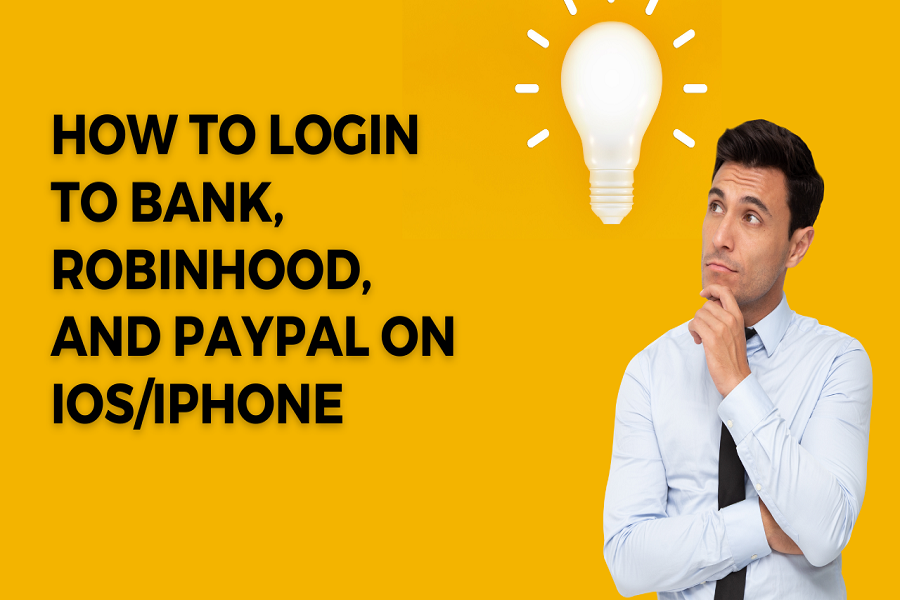 How to Login to Bank, Robinhood, and PayPal