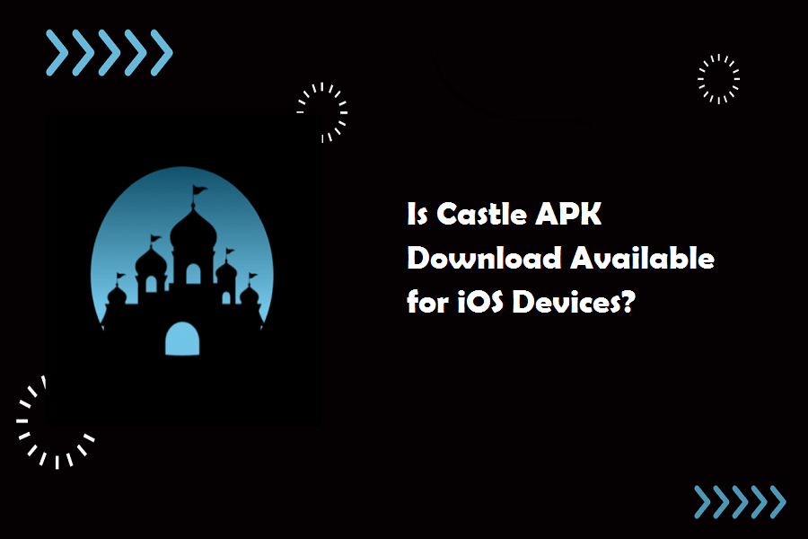 Castle APK Download Available for iOS