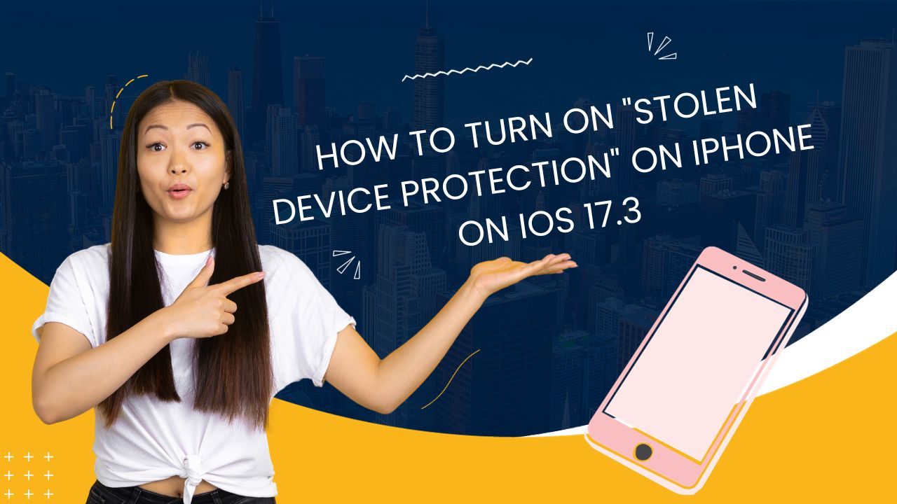 Stolen Device Protection" on iPhone on iOS 17.3