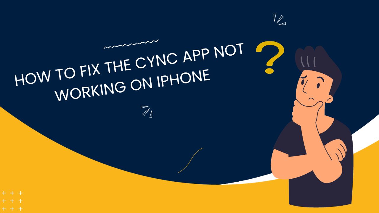 Cync App Not Working on iPhone