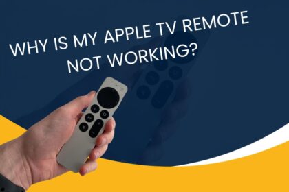 Why Is My Apple TV Remote Not Working?