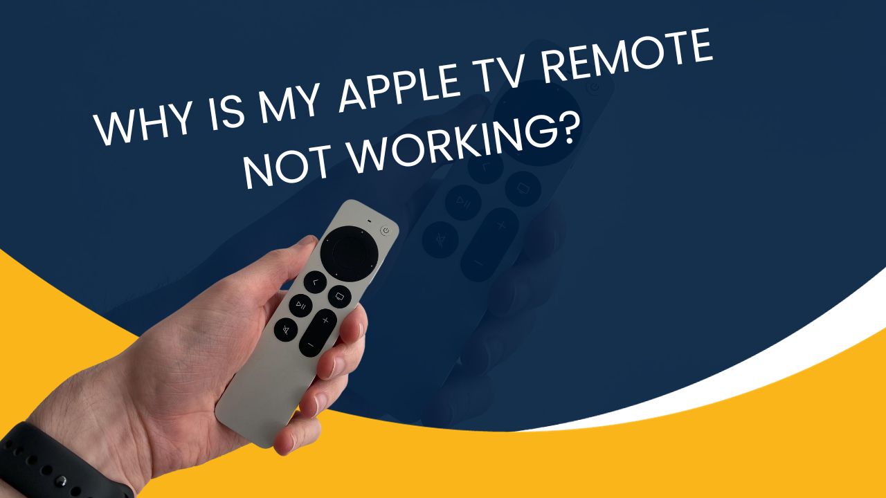 Why Is My Apple TV Remote Not Working?