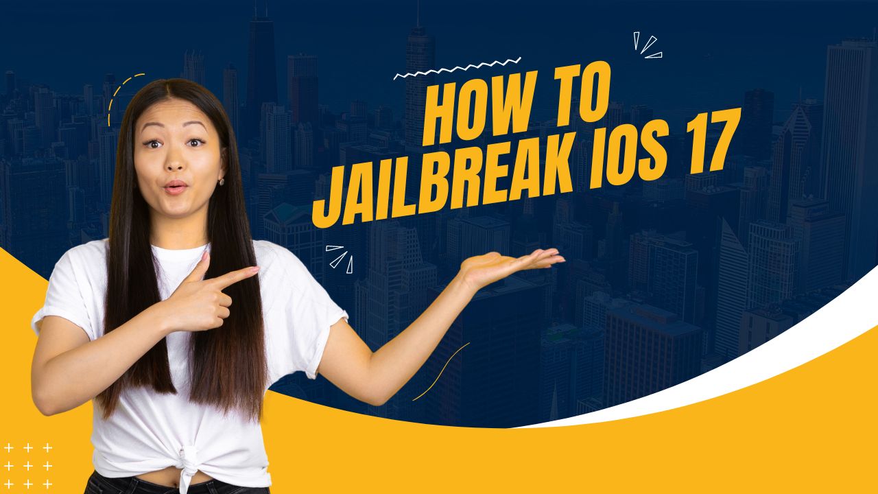 How to Jailbreak iOS 17