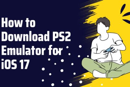 How to Download PS2 Emulator for iOS 17