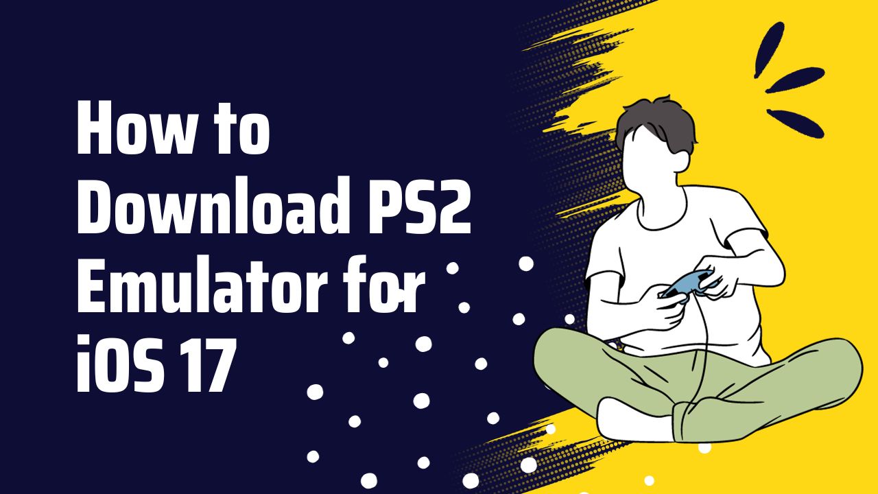 How to Download PS2 Emulator for iOS 17