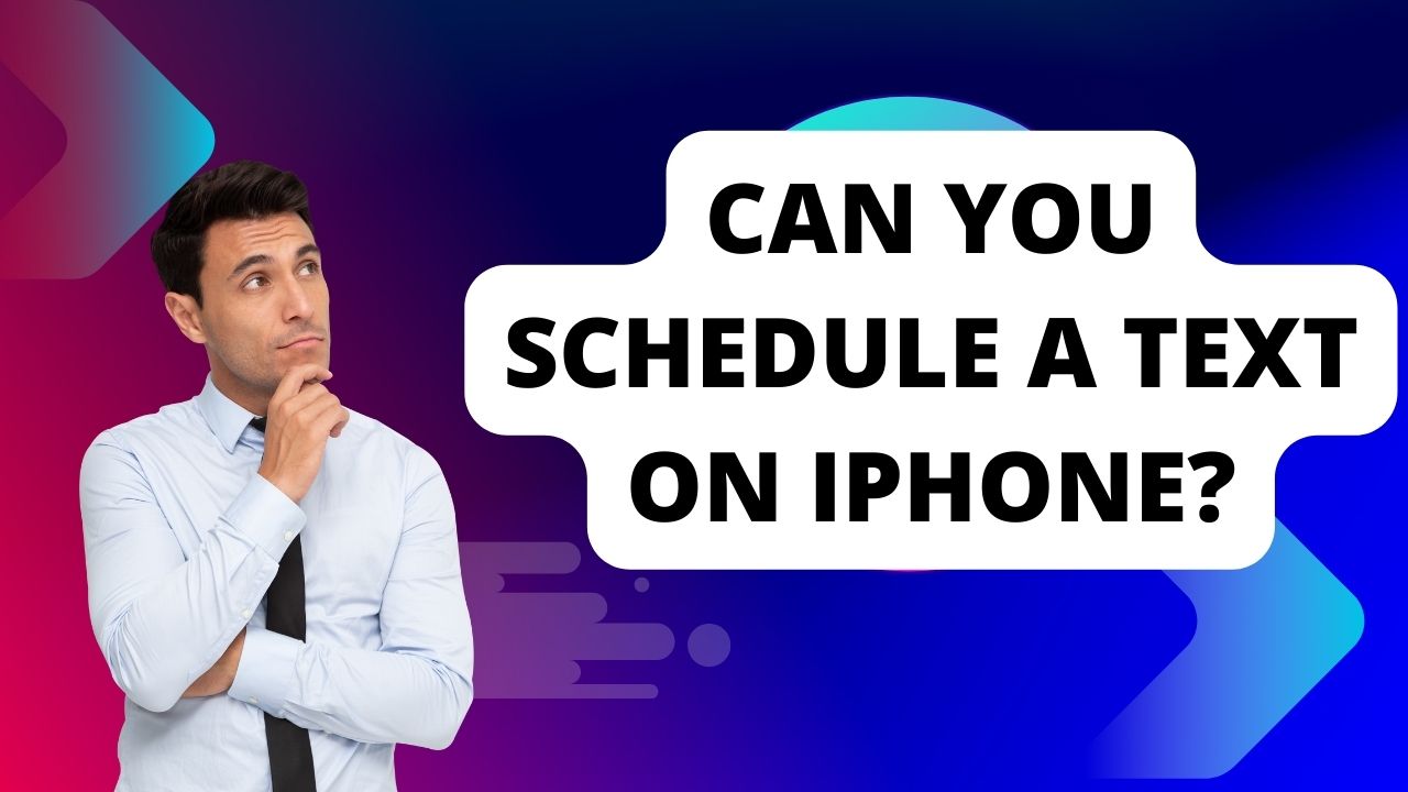 Can You Schedule A Text on iPhone?