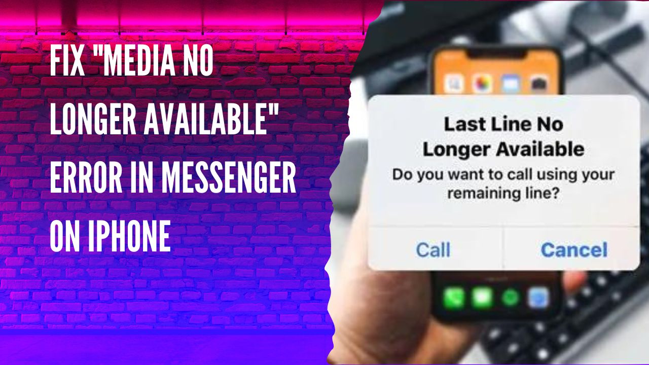 Media No Longer Available" Error in Messenger on iPhone