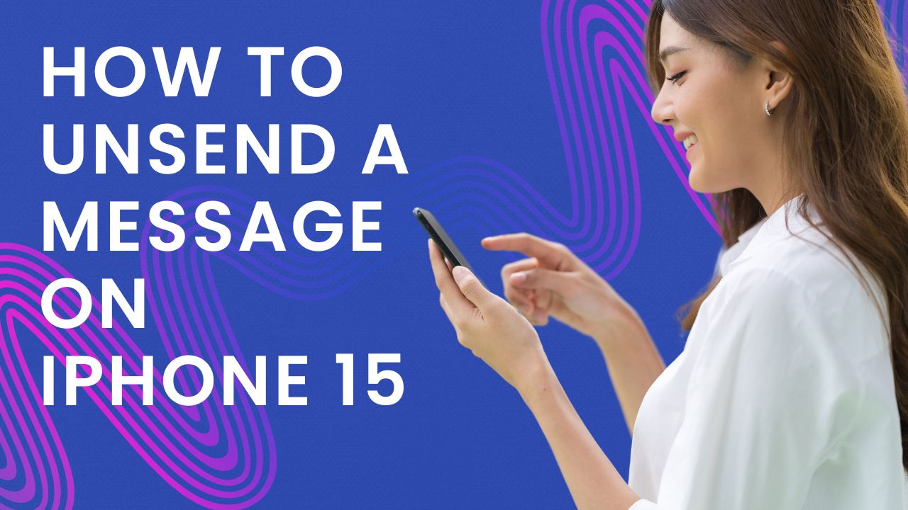 How to Unsend a Message on iPhone 15