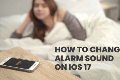 How To Change Alarm Sound On iOS 17