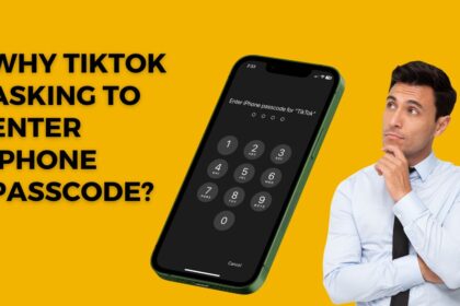 Why TikTok Asking To Enter iPhone Passcode?