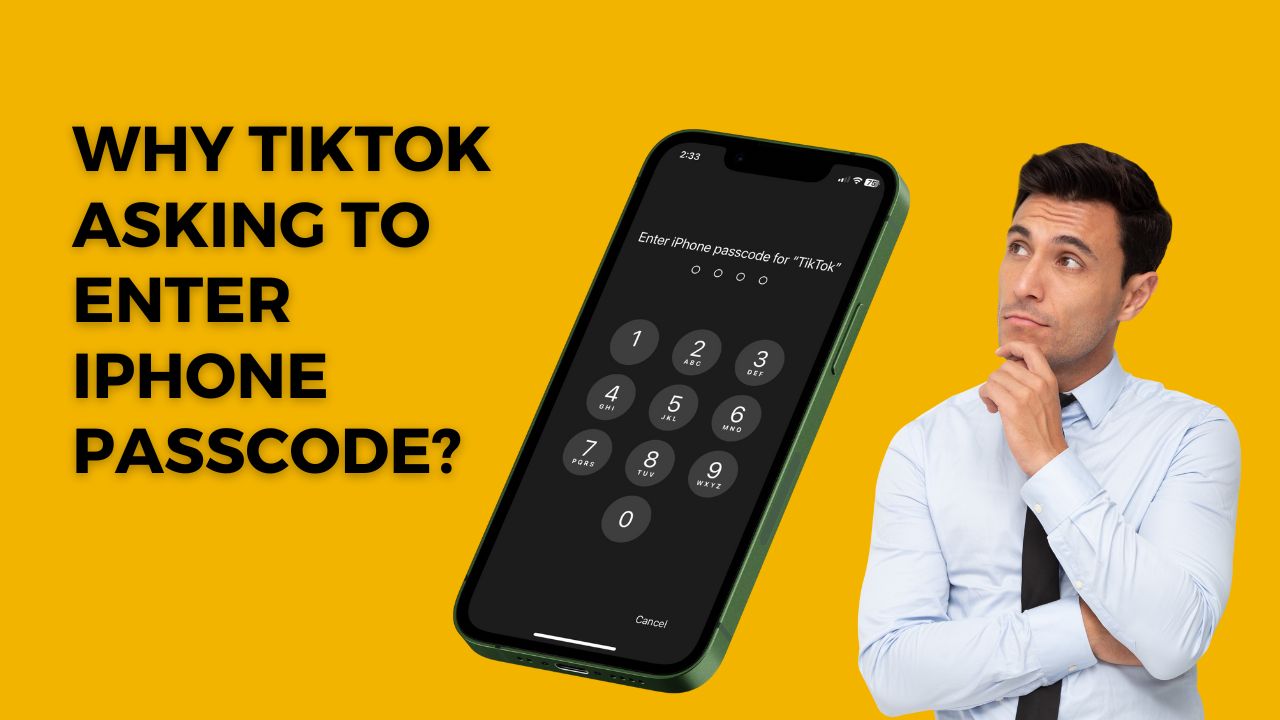 Why TikTok Asking To Enter iPhone Passcode?