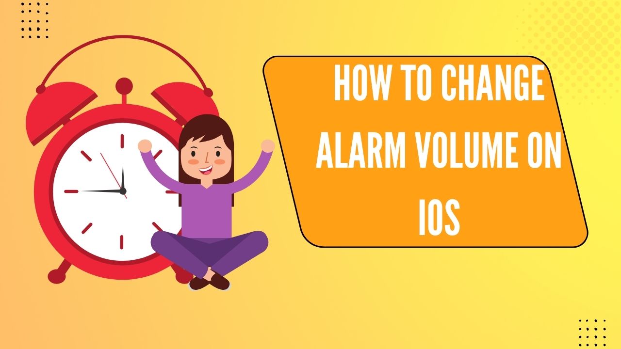 How To Change Alarm Volume On iOS