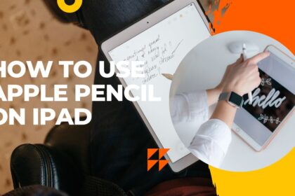 How To Use Apple Pencil On iPad