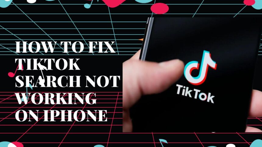 How To Fix Tiktok Search Not Working on iPhone