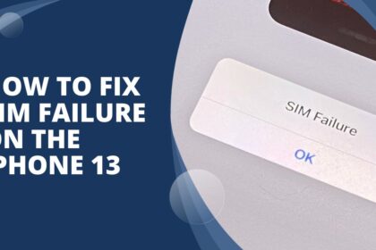 How to Fix SIM Failure on the iPhone 13