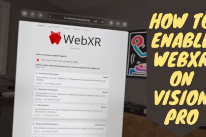 How to Enable WebXR on Vision Pro