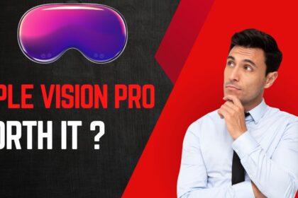 Is Apple Vision Pro Worth It