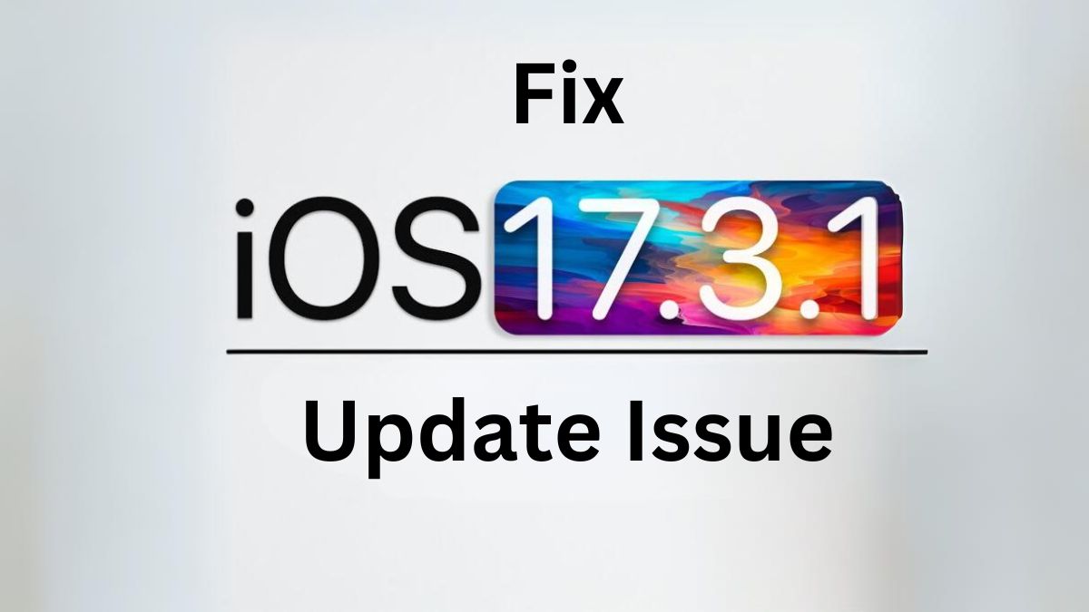 iOS 17.3.1 Update Issue