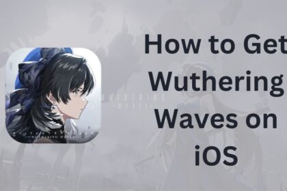 How to Get Wuthering Waves on iOS