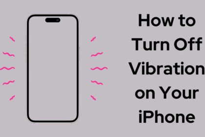 How to Turn Off Vibration on iPhone