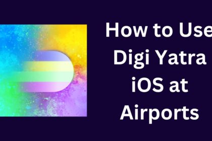 How to Use Digi Yatra iOS at Airports