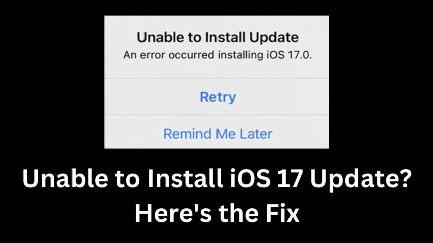 Unable to Install iOS 17 Update