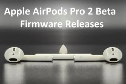 AirPods Pro 2 Beta Firmware