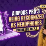 AirPods Pro 3 Being Recognized As Headphones iPhone iOS 18.7.1