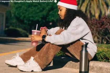 How Can I Improve My Daughter's Apple Watch Battery Life