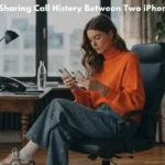 How to Stop Sharing Call History Between Two iPhones on iOS 17